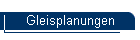 Gleisplanungen