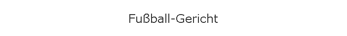 Fuball-Gericht